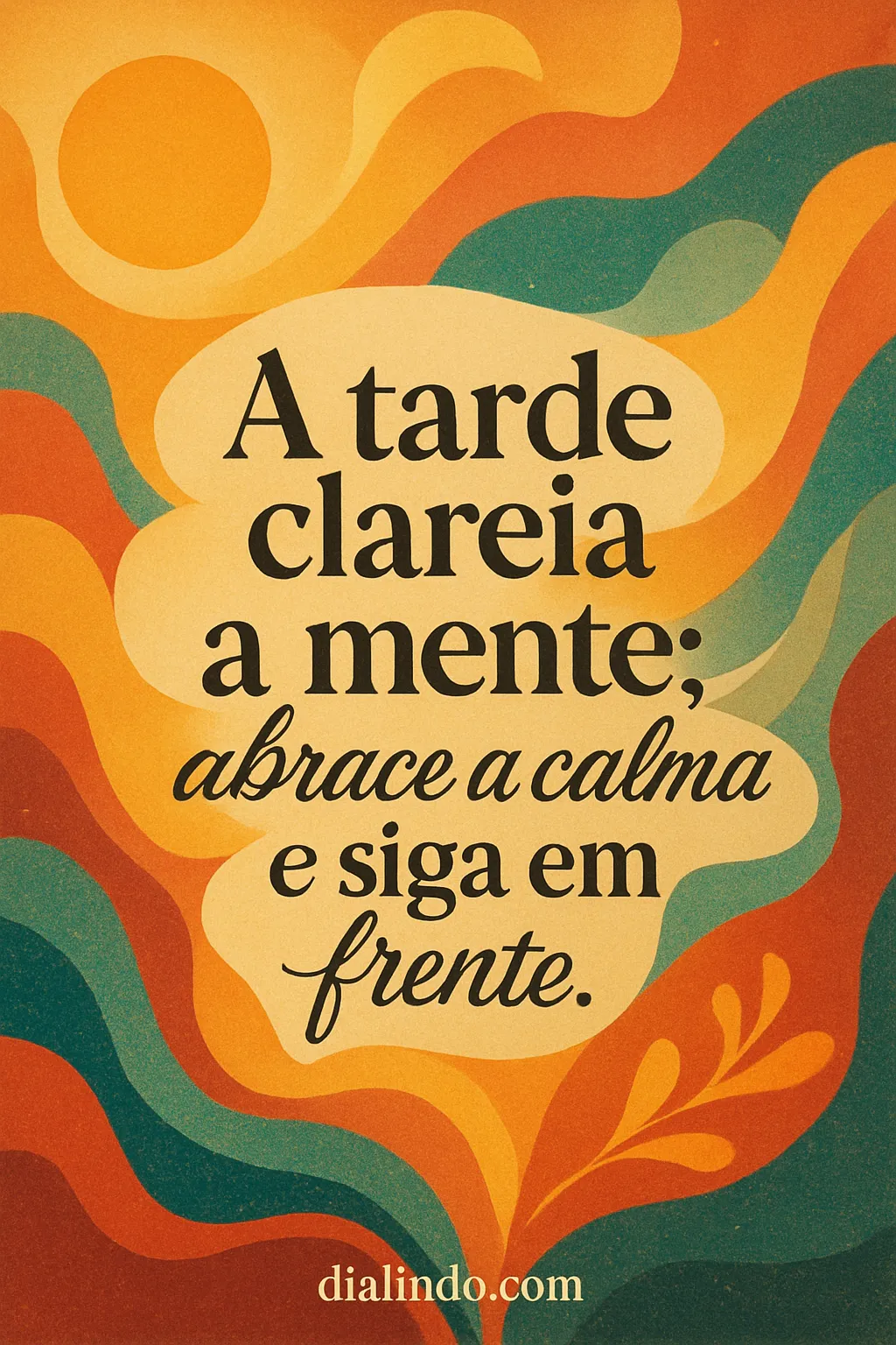 Clareza Vespertina: Siga em Frente