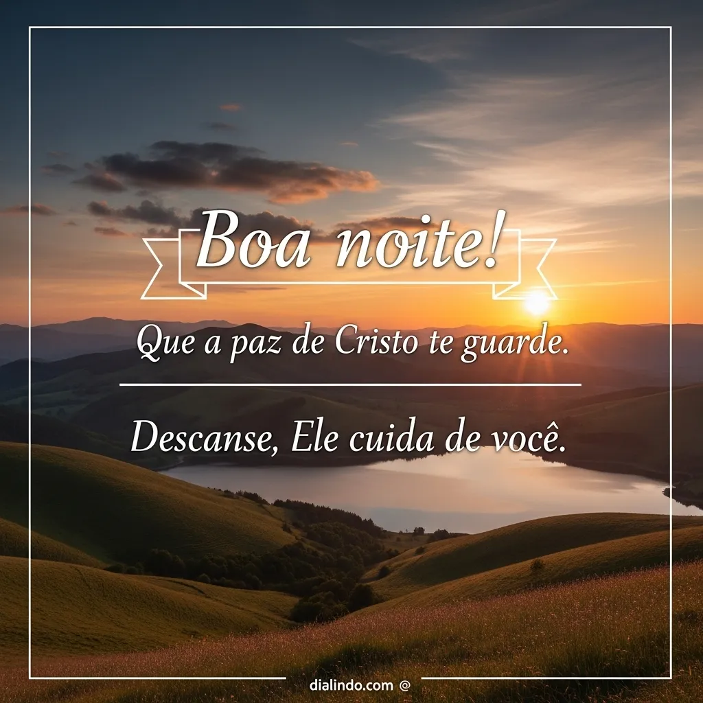Paz noturna: Cristo te vela.