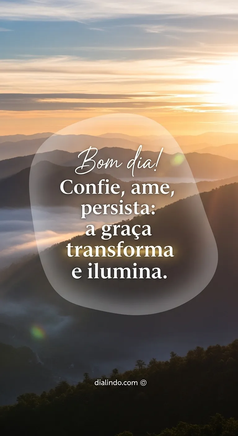 Graça: Transforme, Ame, Ilumine.