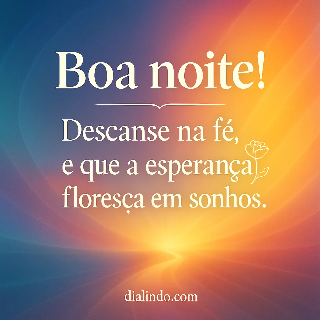 Fé, Descanso e Sonhos Florescentes