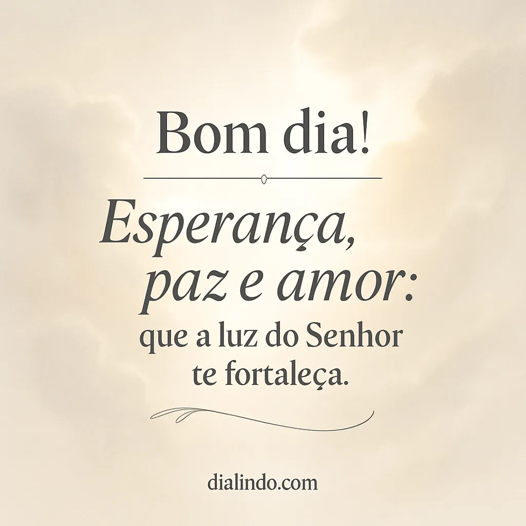Luz Divina: Bom Dia Fortalecido.