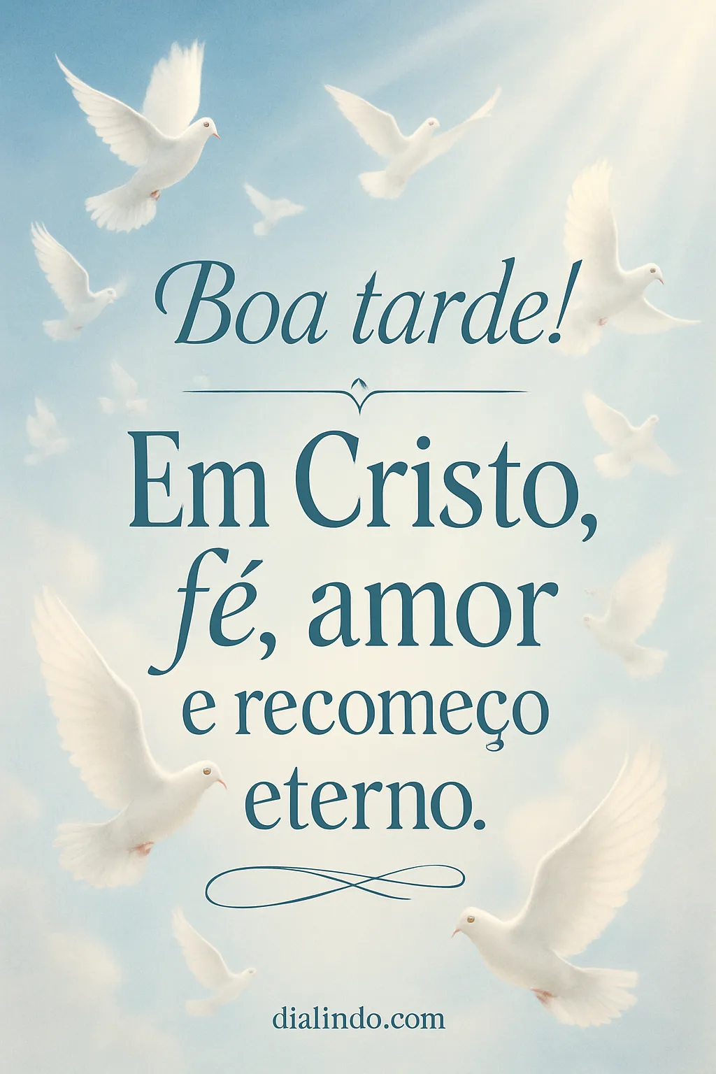 Boa tarde! Em Cristo, fé, amor e recomeço eterno.

Cristo: Reinício Eterno Aconchegante