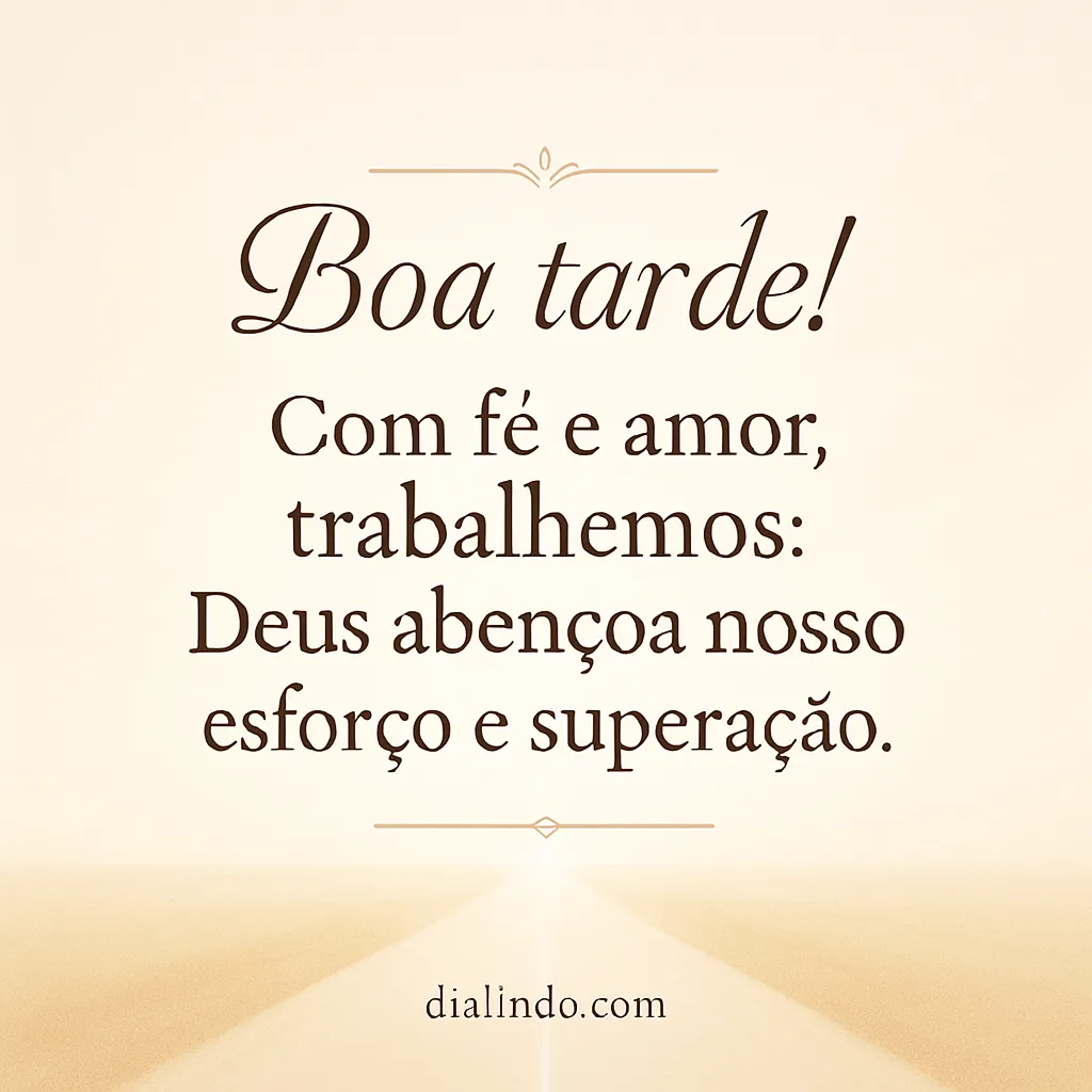 Esforço abençoado: amor e fé.