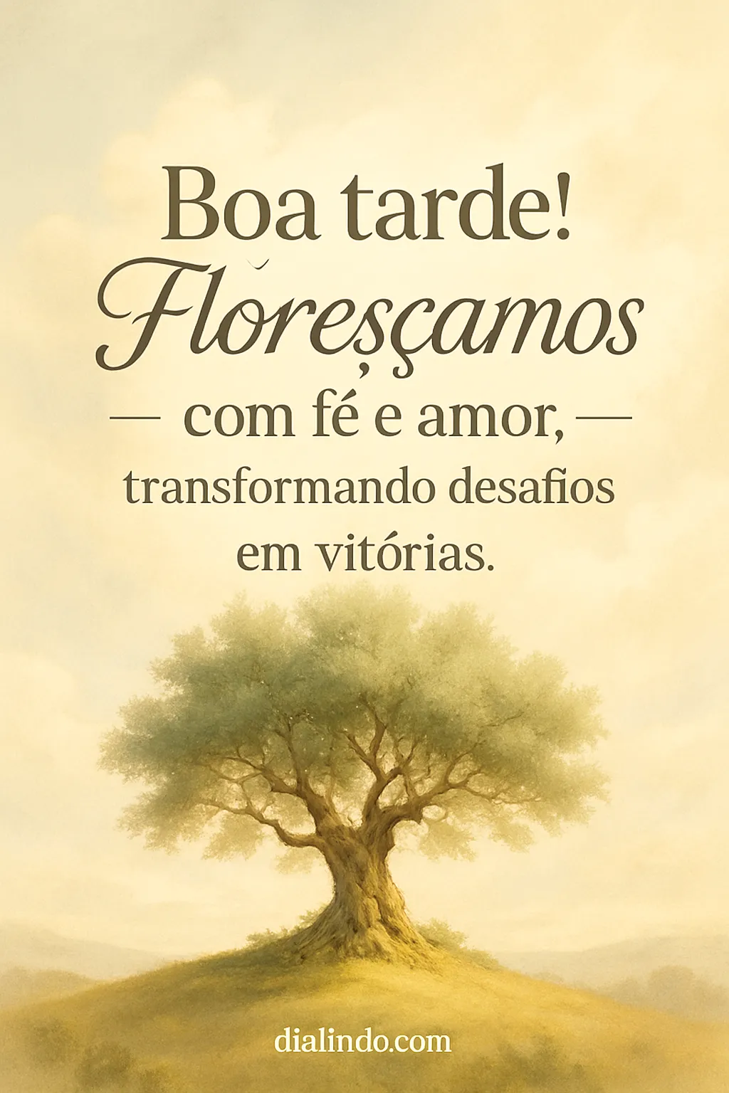 Florescer: Fé, Amor, Vitória.