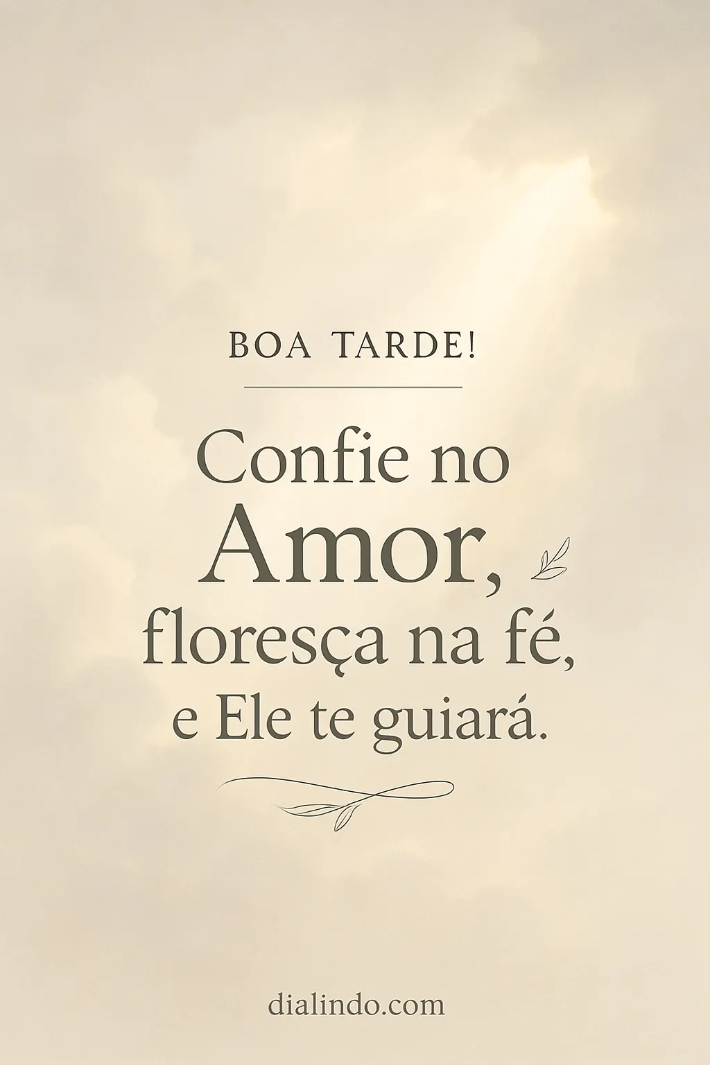 Amor, Fé, Rumo Divino.