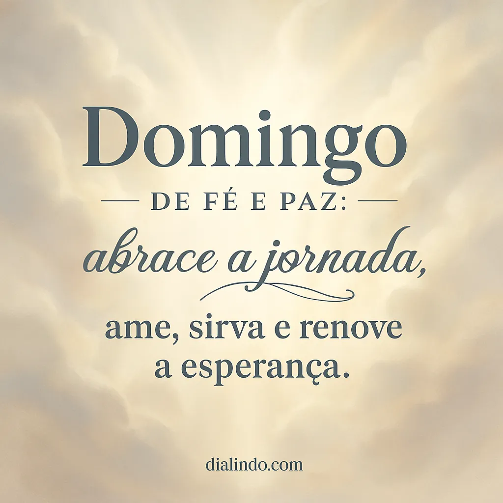 Domingo: Amor, Serviço, Esperança.