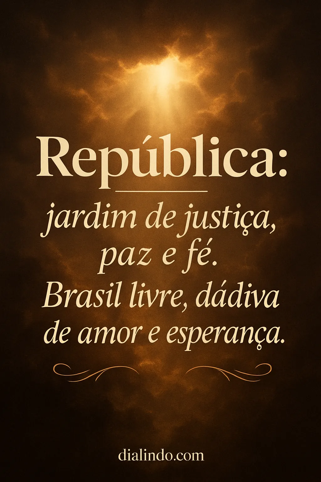 República: Amor, Esperança, Brasil.