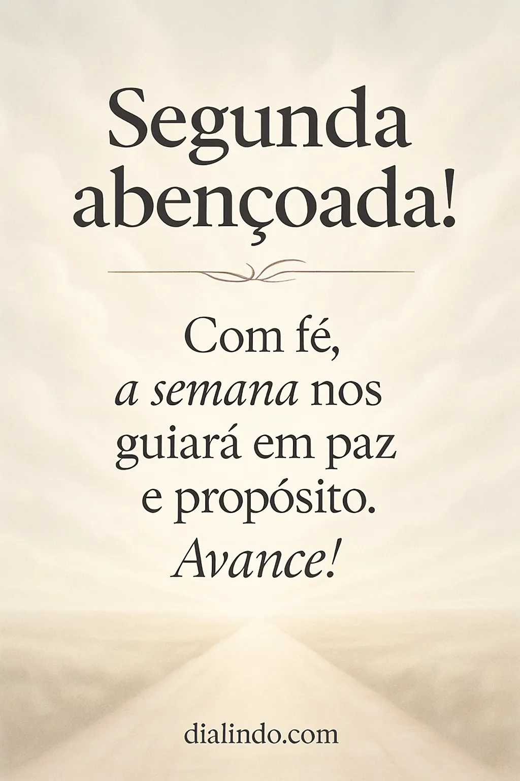 Segunda: Paz, Propósito, Avanço.