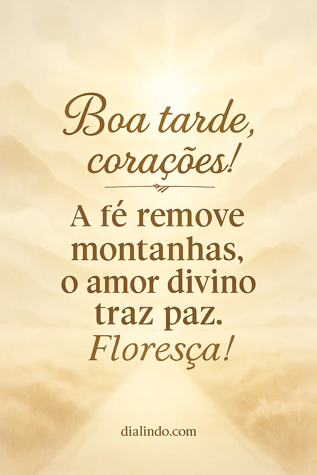 Amor, Fé e Florescimento.