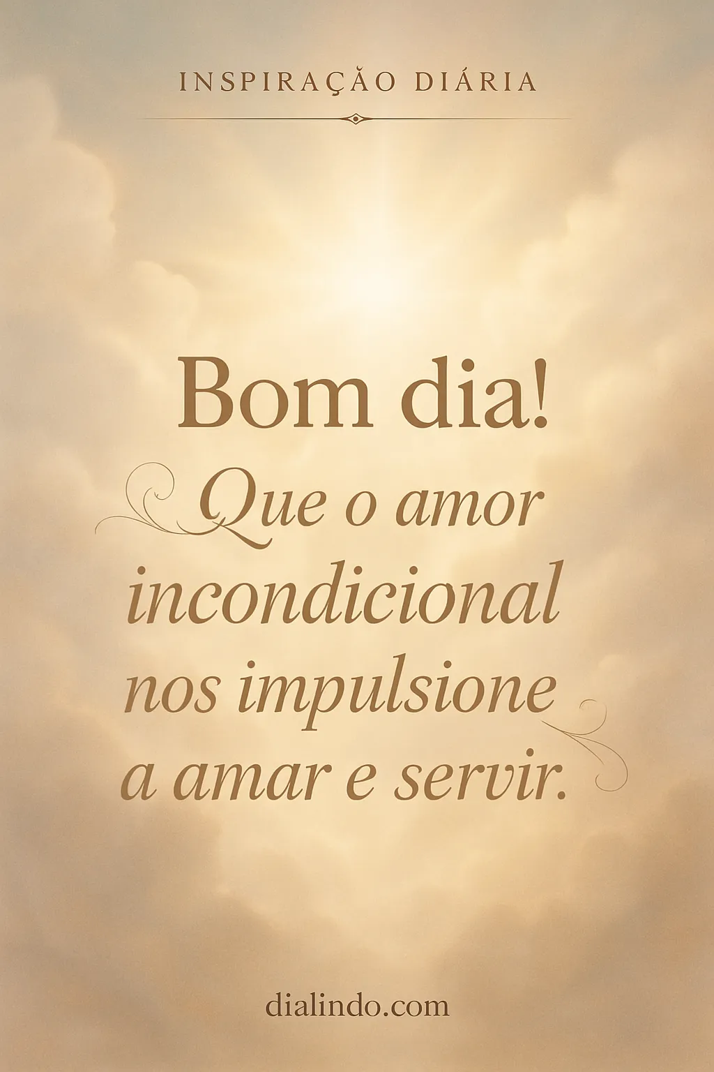 Amar e Servir Incondicionalmente.