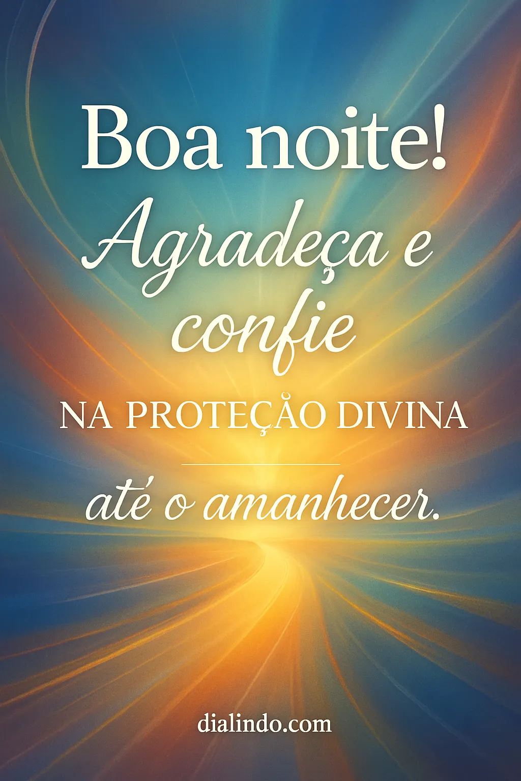 Noite: Gratidão, Fé, Alvorada.