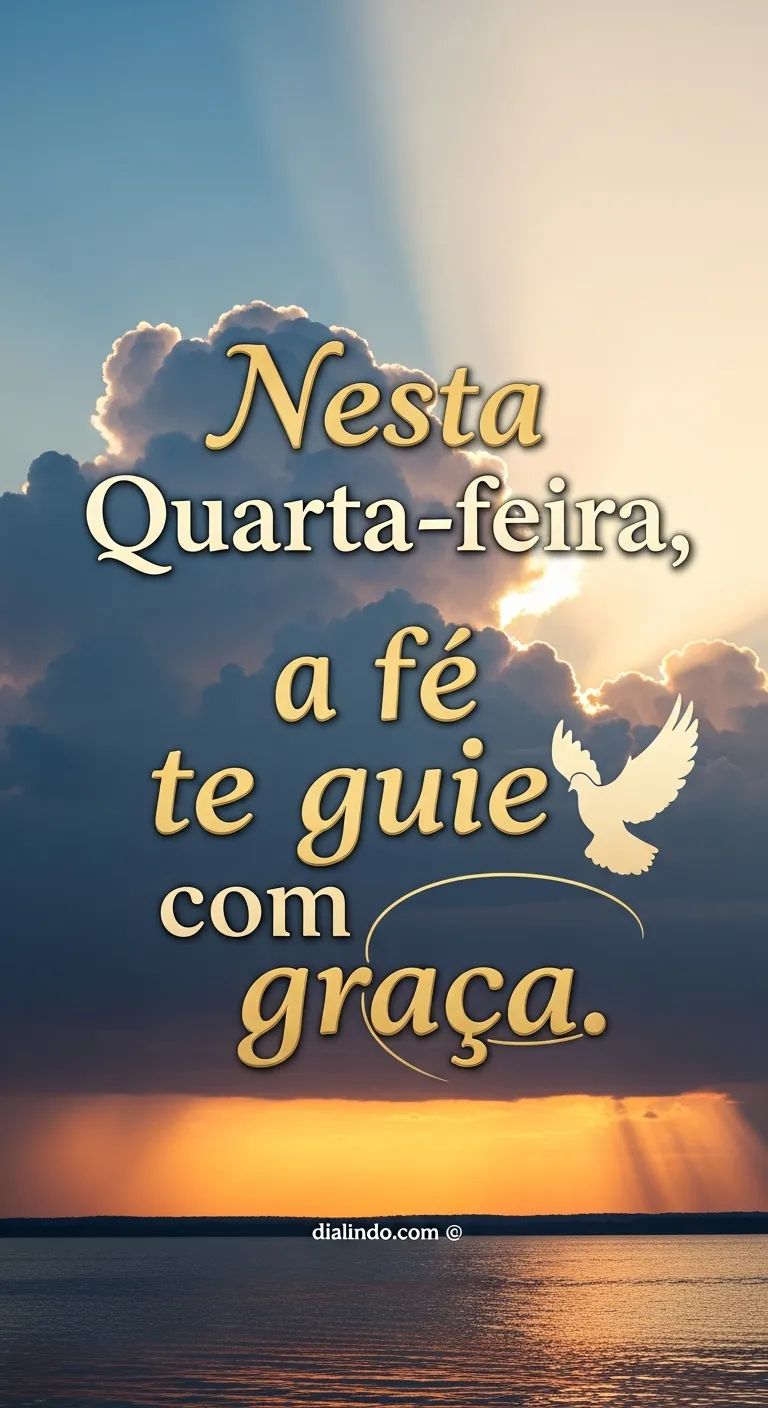 Quarta: Fé Graciosa. - Mensagem inspiradora