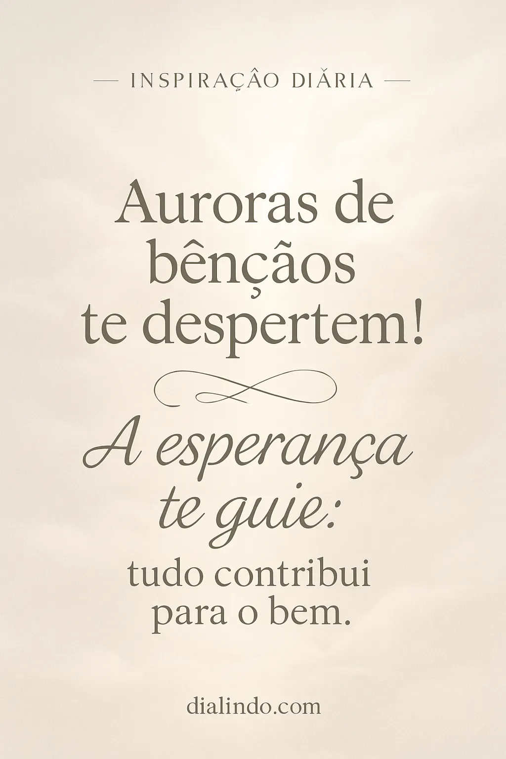 Bem, auroras de esperança.